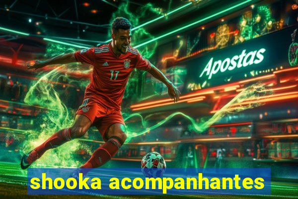 shooka acompanhantes