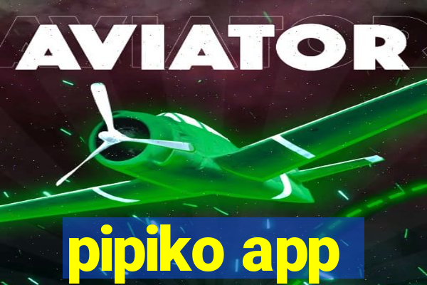 pipiko app