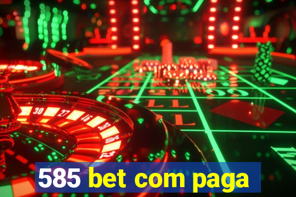 585 bet com paga