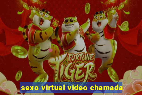 sexo virtual video chamada