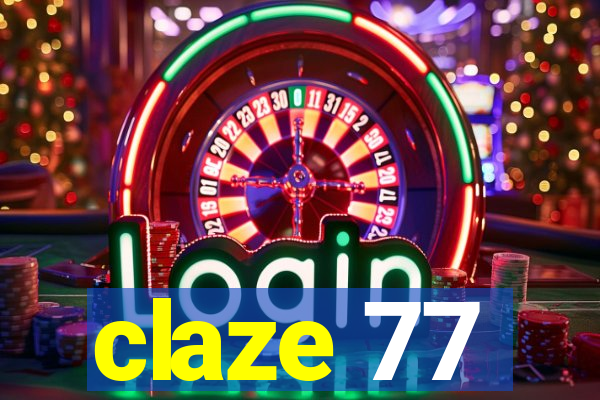 claze 77