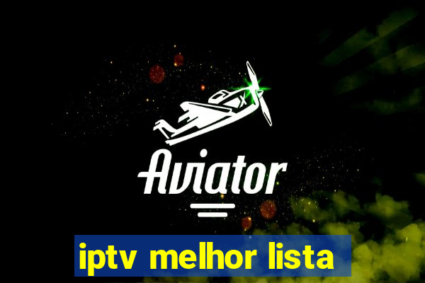 iptv melhor lista