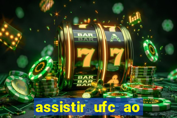 assistir ufc ao vivo futemax