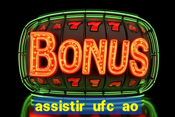 assistir ufc ao vivo futemax