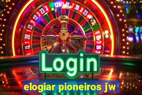 elogiar pioneiros jw