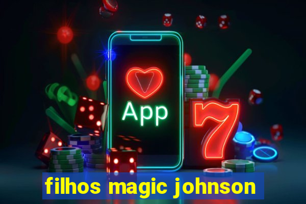 filhos magic johnson