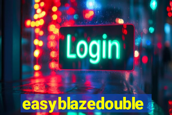 easyblazedouble