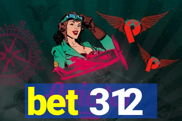 bet 312