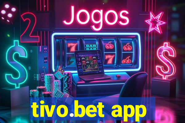 tivo.bet app