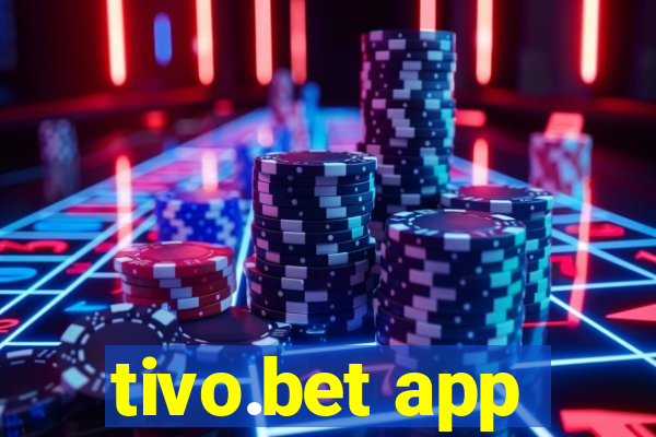 tivo.bet app