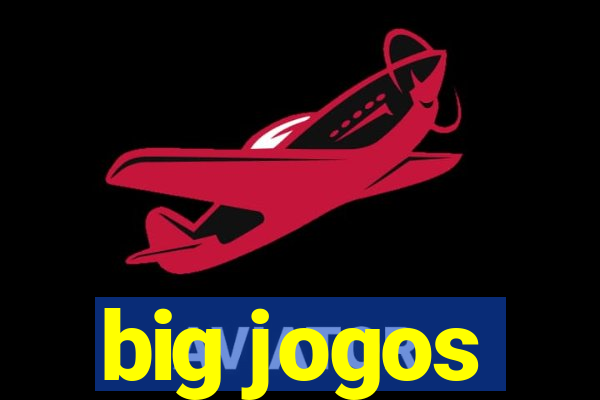 big jogos