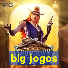 big jogos