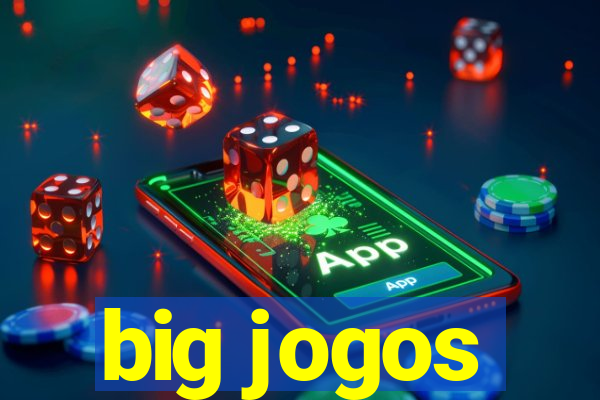 big jogos