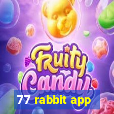 77 rabbit app