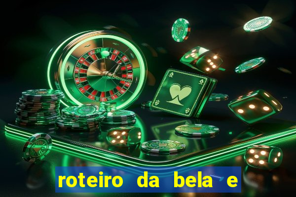 roteiro da bela e a fera