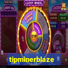 tipminerblaze