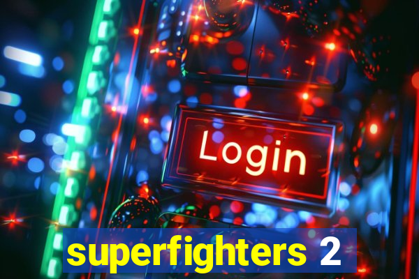 superfighters 2