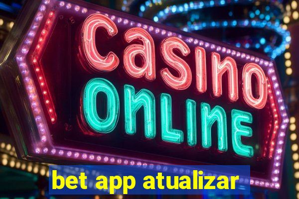 bet app atualizar