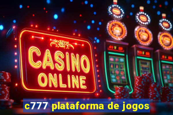 c777 plataforma de jogos