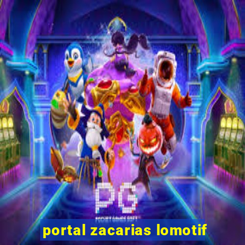 portal zacarias lomotif