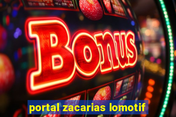 portal zacarias lomotif