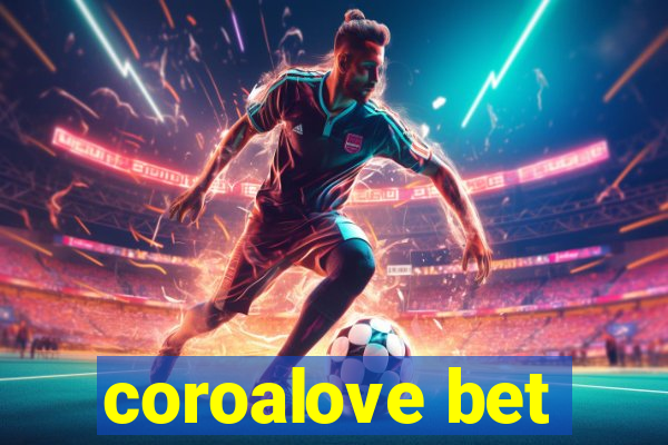 coroalove bet