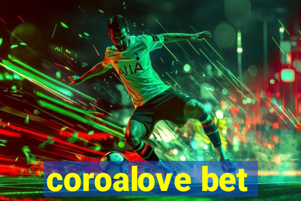 coroalove bet