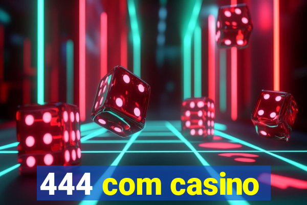 444 com casino