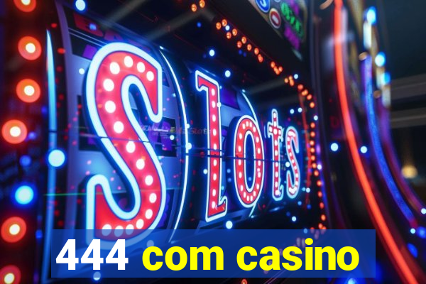 444 com casino