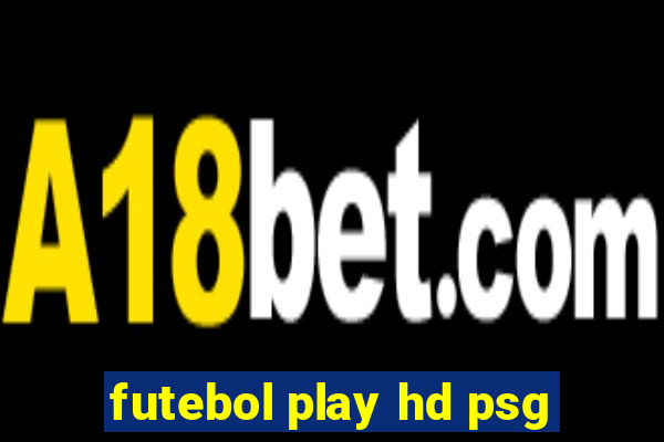 futebol play hd psg