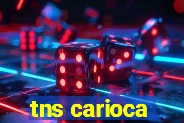 tns carioca