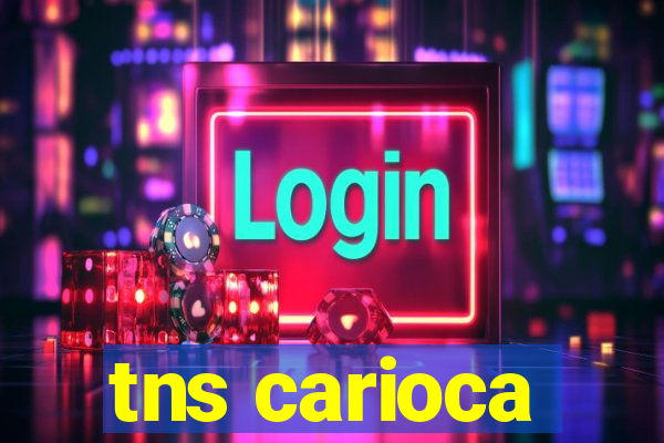 tns carioca