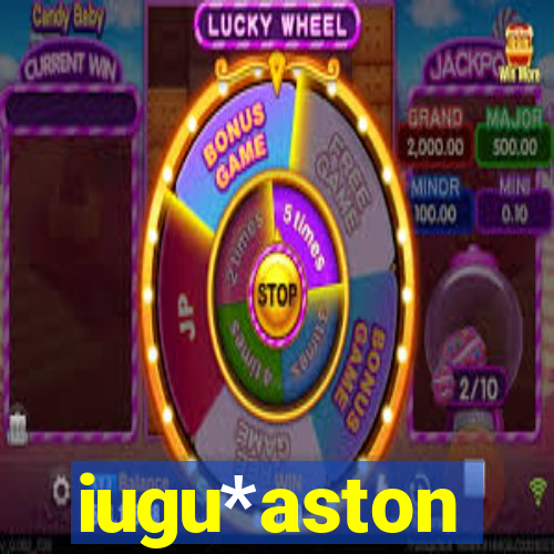 iugu*aston