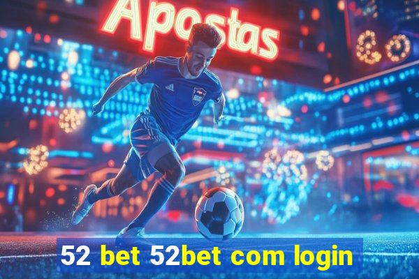 52 bet 52bet com login