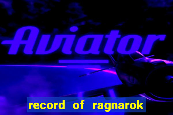 record of ragnarok 3 temporada