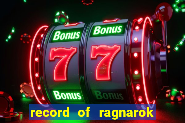 record of ragnarok 3 temporada