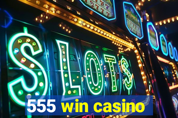 555 win casino