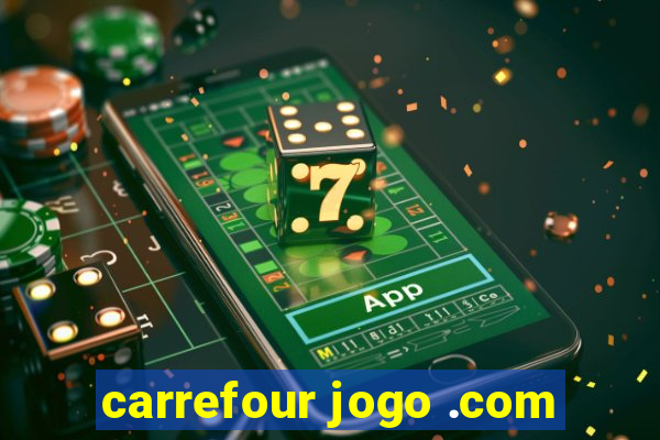 carrefour jogo .com