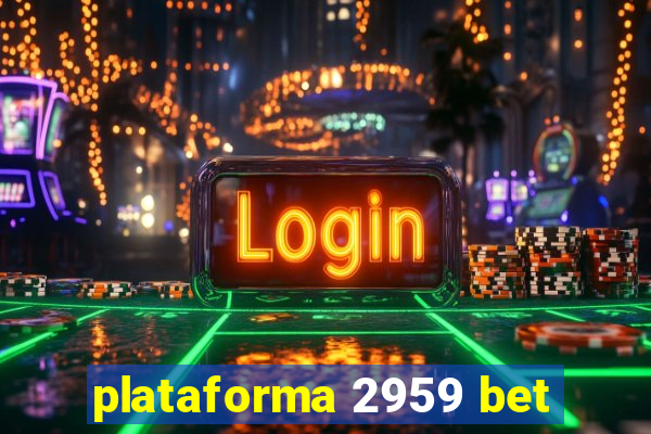 plataforma 2959 bet