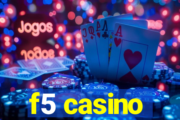 f5 casino