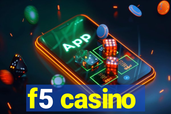 f5 casino