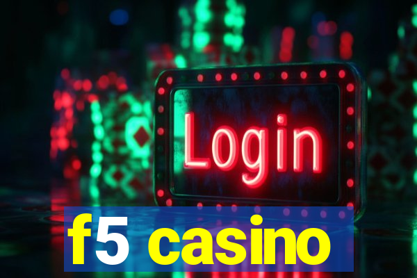 f5 casino