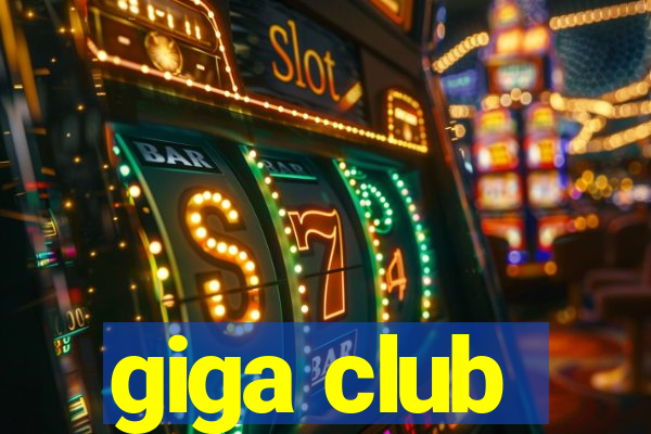 giga club