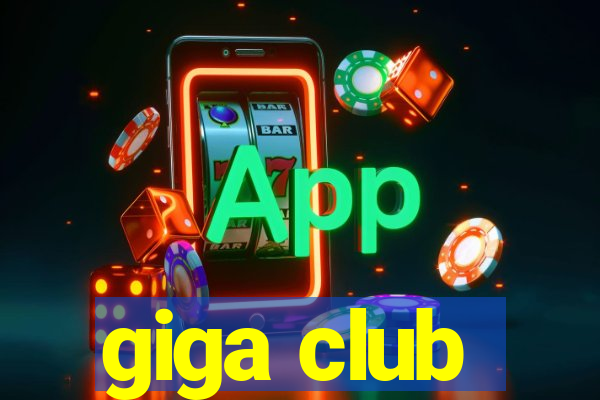 giga club