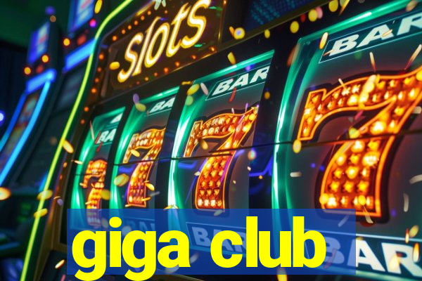 giga club