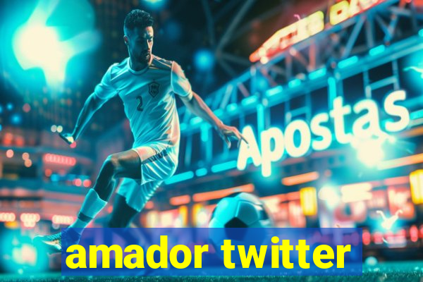 amador twitter