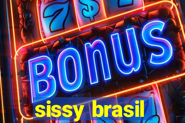 sissy brasil