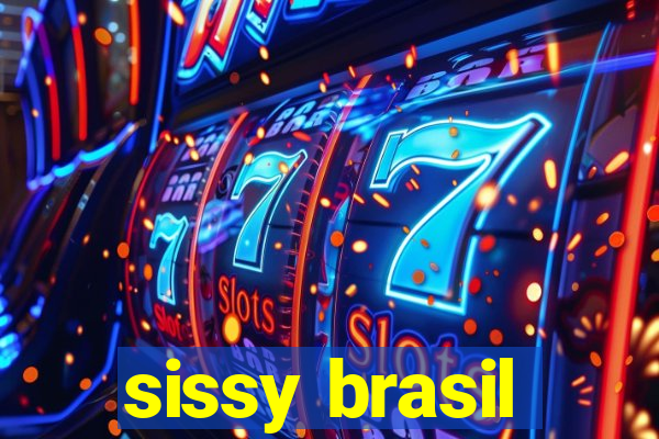 sissy brasil