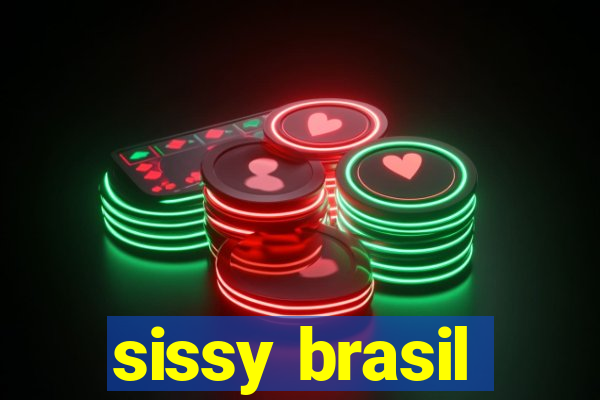 sissy brasil