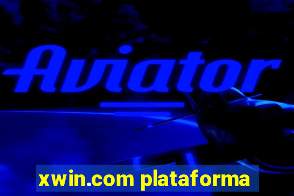 xwin.com plataforma